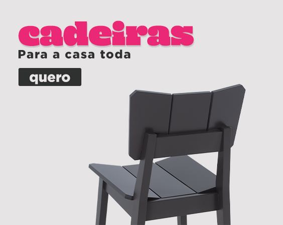 Cadeiras para a casa toda