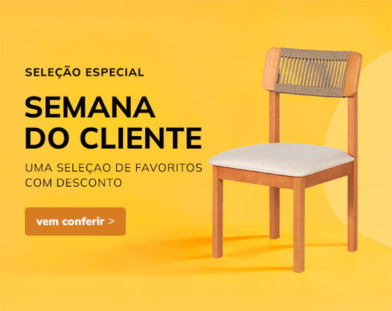 Semana do cliente seleção de móveis com desconto