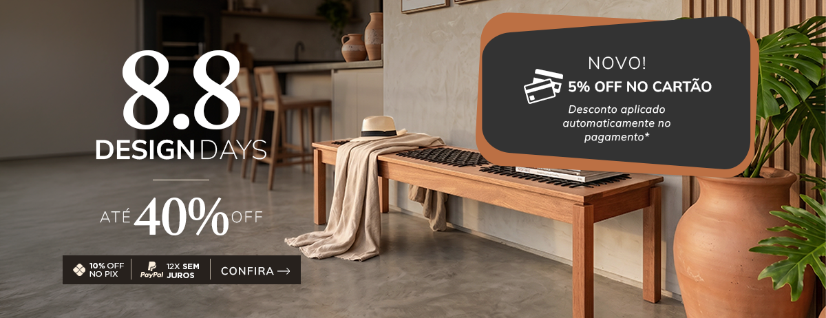 8.8 Design com até 40% off e condições especiais de pagamento