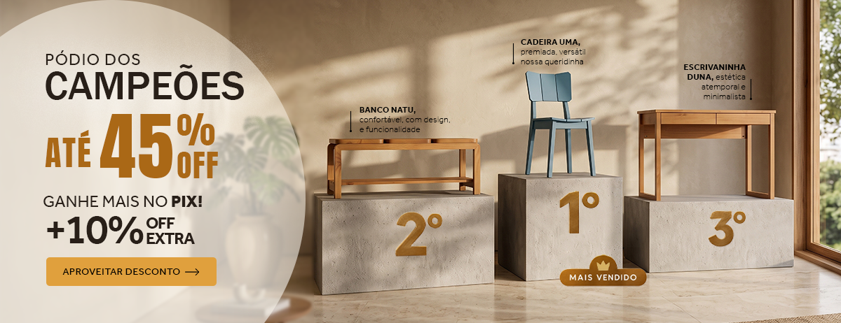 Pódio do campeões com até 45% off - Móveis de madeira Oppa design