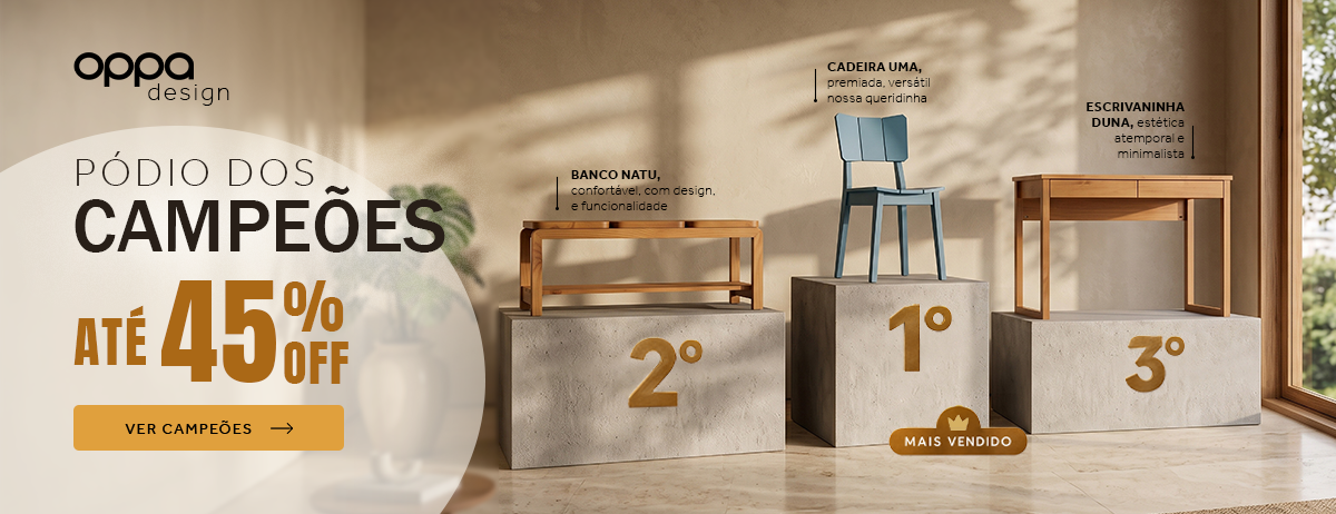 Pódio do campeões com até 45% off - Móveis de madeira Oppa design